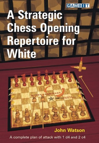 John Watson/A Strategic Chess Opening Repertoire for White